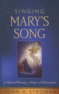 Cover image for Singing Mary's Song: An Advent Message of Hope and Deliverance