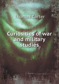 Cover image for Curiosities of war and military studies