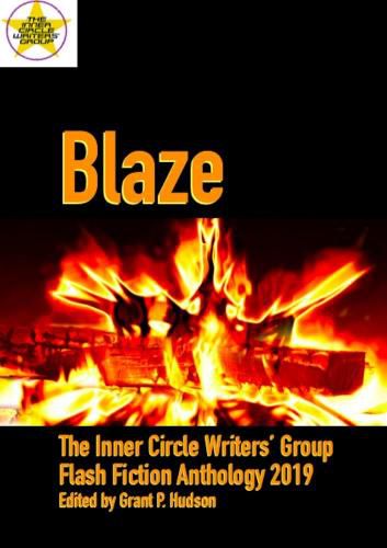 Cover image for Blaze: The Inner Circle Writers' Group Flash Fiction Anthology 2019