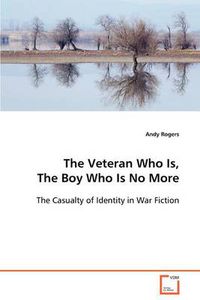 Cover image for The Veteran Who Is, The Boy Who Is No More