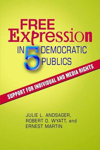 Free Expression in Five Democratic Publics: Support for Individual and Media Rights