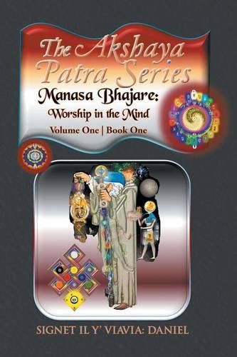 Cover image for The Akshaya Patra; Manasa Bhajare: Worship in the Mind: Volume One Book One