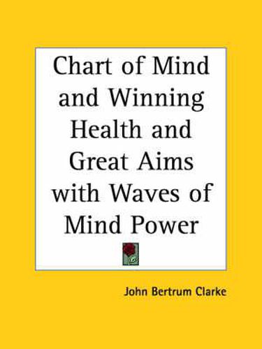 Cover image for Chart of Mind and Winning Health and Great Aims with Waves of Mind Power (1923)