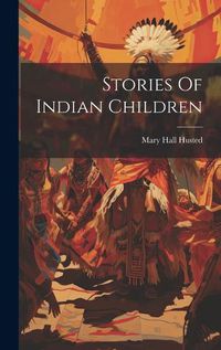 Cover image for Stories Of Indian Children