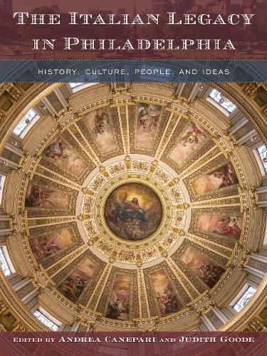 Cover image for The Italian Legacy in Philadelphia: History, Culture, People, and Ideas