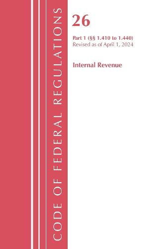 Cover image for Code of Federal Regulations, Title 26 Internal Rev 1.410-1.440, Revised as of April 1, 2024