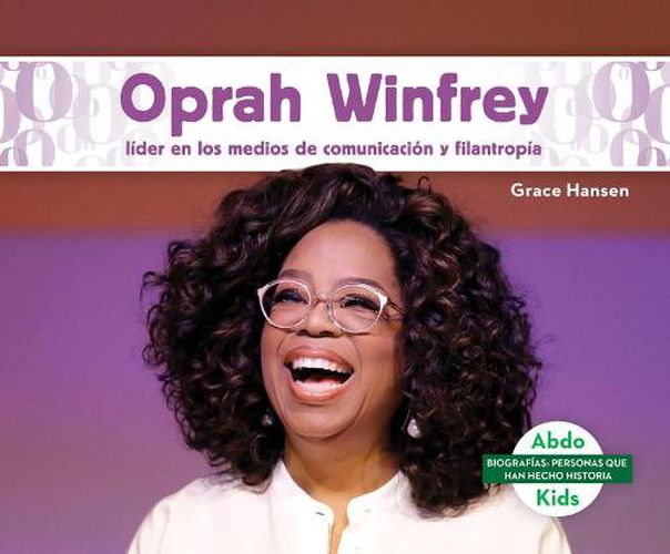 Oprah Winfrey: Lider En Los Medios de Comunicacion Y Filantropia (Oprah Winfrey: Leader in Media & Philanthropy)