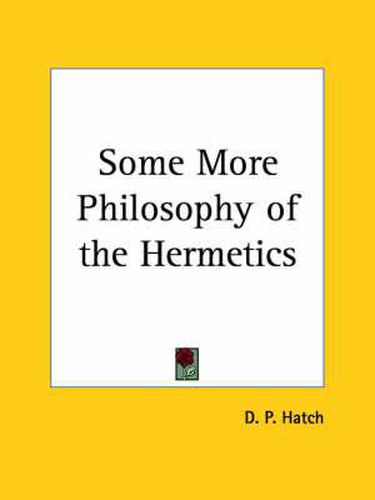 Cover image for Some More Philosophy of the Hermetics (1898)