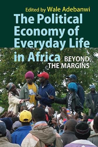 Cover image for The Political Economy of Everyday Life in Africa: Beyond the Margins