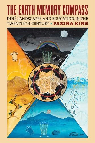 Cover image for The Earth Memory Compass: Dine Landscapes and Education in the Twentieth Century