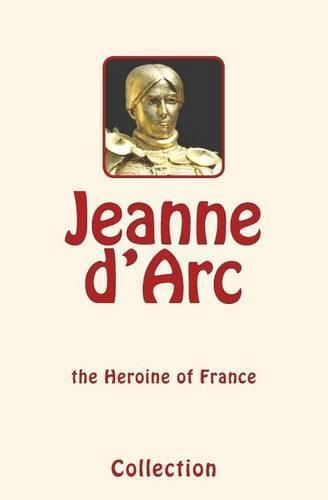 Cover image for Jeanne d'Arc (Joan of Arc): The Heroine of France