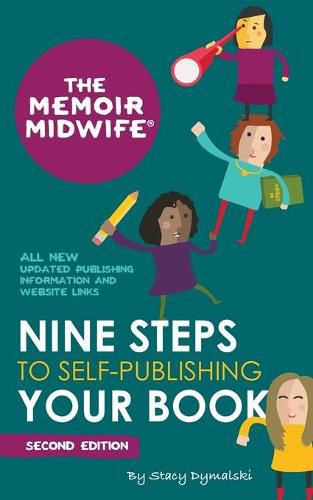 Cover image for The Memoir Midwife Nine Steps to Self-Publishing Your Book (Second Edition): All new updated information on the easiest and fastest way to self-publish your book!