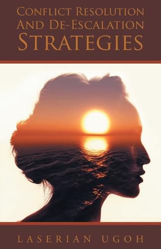 Cover image for Conflict Resolution And De-Escalation Strategies