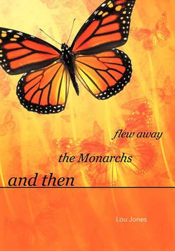 Cover image for And Then the Monarchs Flew Away