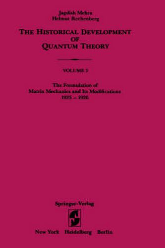 The Formulation of Matrix Mechanics and Its Modifications 1925-1926