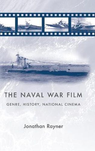 Cover image for The Naval War Film: Genre, History and National Cinema