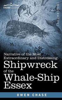 Cover image for Narrative of the Most Extraordinary and Distressing Shipwreck of the Whale-Ship Essex