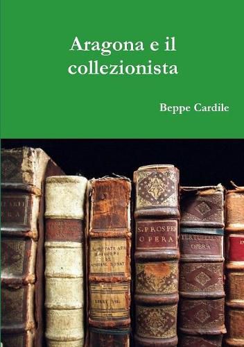 Cover image for Aragona e il collezionista