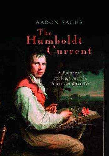 Cover image for The Humboldt Current: A European Explorer and His American Disciples