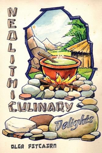Cover image for Neolithic Culinary Delights