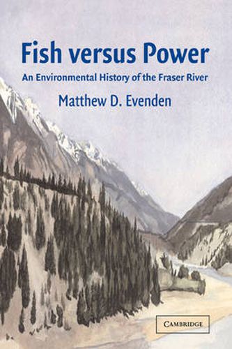 Cover image for Fish versus Power: An Environmental History of the Fraser River