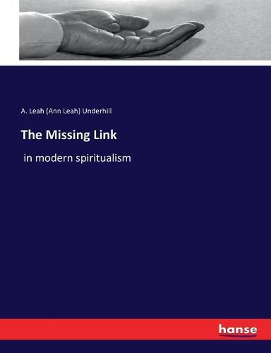 Cover image for The Missing Link: in modern spiritualism