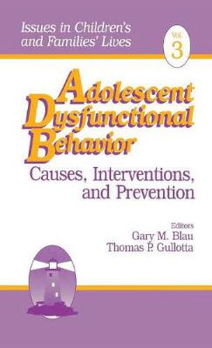 Cover image for Adolescent Dysfunctional Behavior: Causes, Interventions, and Prevention