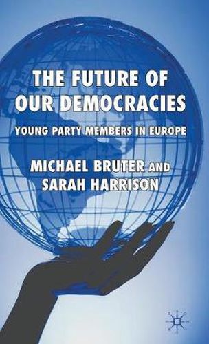 Cover image for The Future of our Democracies: Young Party Members in Europe