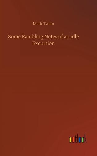 Cover image for Some Rambling Notes of an idle Excursion