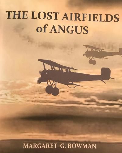 The Lost Airfields of Angus