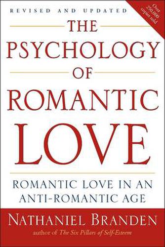 Psychology of Romantic Love: Romantic Love in an Anti-Romantic Age