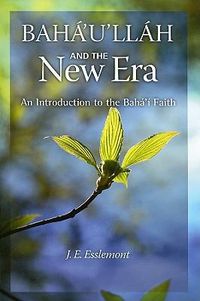 Cover image for Baha'u'llah and the New Era: An Introduction to the Baha'i Faith