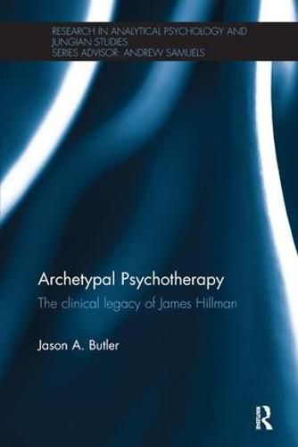 Archetypal Psychotherapy: The clinical legacy of James Hillman