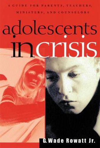 Cover image for Adolescents in Crisis: A Guidebook for Parents, Teachers, Ministers, and Counselors