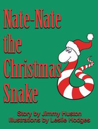 Cover image for Nate-Nate the Christmas Snake: Illustrated