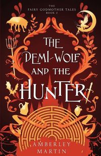 Cover image for The Demi-Wolf and the Hunter