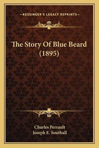 Cover image for The Story of Blue Beard (1895)