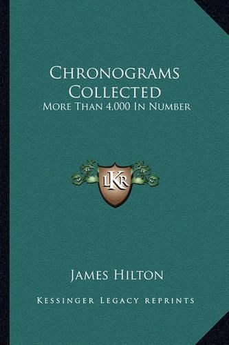 Cover image for Chronograms Collected: More Than 4,000 in Number