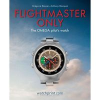 Cover image for Flightmaster Only: The OMEGA Pilot's Watch