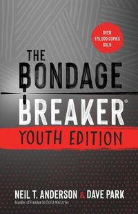 Cover image for The Bondage Breaker Youth Edition: Updated for Today's Teen