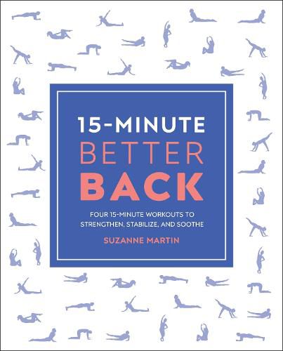 Cover image for 15-Minute Better Back: Four 15-Minute Workouts To Strengthen, Stabilize, And Soothe