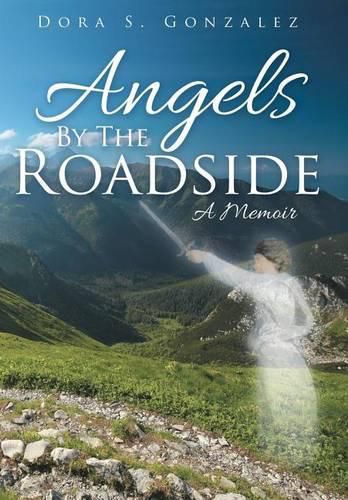 Angels By The Roadside: A Memoir