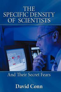 Cover image for THE Specific Density of Scientists: And Their Secret Fears