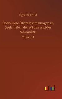 Cover image for UEber einige UEbereinstimmungen im Seelenleben der Wilden und der Neurotiker.: Volume 4