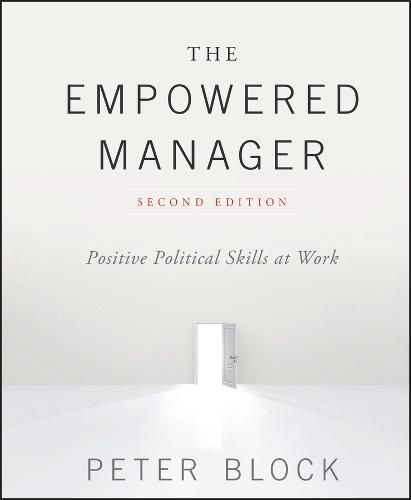 The Empowered Manager - Positive Political Skills at Word 2e