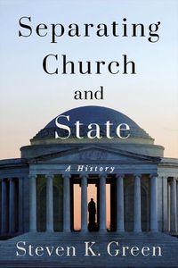 Cover image for Separating Church and State: A History