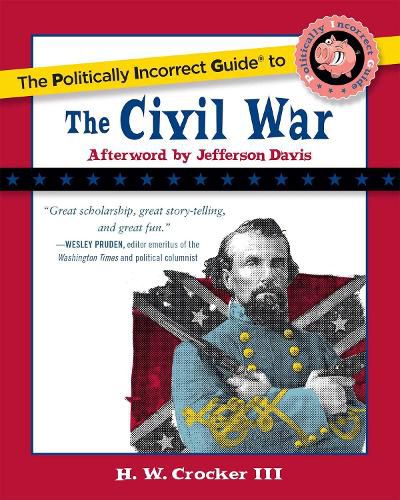 Cover image for The Politically Incorrect Guide to the Civil War