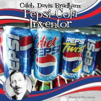 Cover image for Caleb Davis Bradham: Pepsi-Cola Inventor