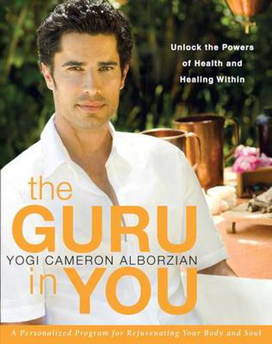Cover image for The Guru in You: A Personalized Program for Rejuvenating Your Body and Soul