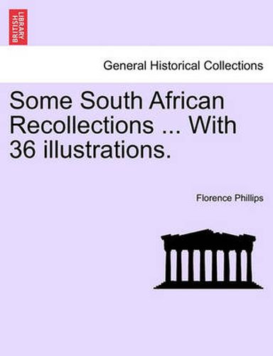 Cover image for Some South African Recollections ... with 36 Illustrations.